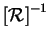 $ \left[ \cal R \right]^{-1}$
