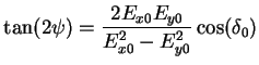 $\displaystyle \tan(2 \psi) = \frac{2 E_{x0} E_{y0}}{E_{x0}^2 - E_{y0}^2} \cos(\delta_0)$