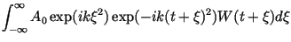 $\displaystyle \int_{-\infty}^{\infty}
A_0\exp(ik\xi^2)\exp(-ik(t+\xi)^2)W(t+\xi)d\xi$